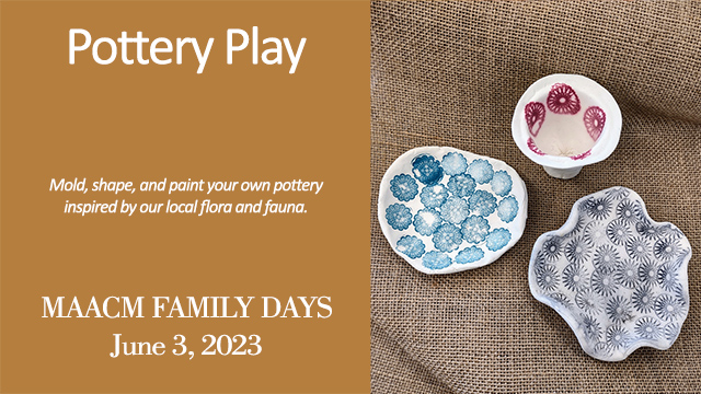 MAACM Family Days - Pottery Play